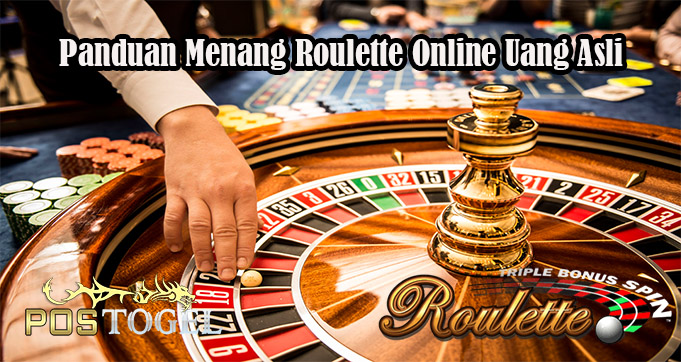 Panduan Menang Roulette Online Uang Asli