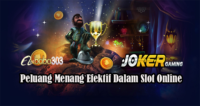 Peluang Menang Efektif Dalam Slot Online